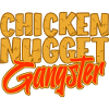 Chicken Nugget Gangster