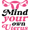 Mind Your Own Uterus