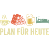 PLAN FÜR HEUTE