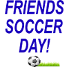 FRIENDS SOCCER DAY