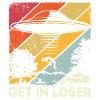 Get in Loser