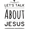 Let's Talk About Jesus