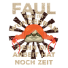 Faul sein ist wunderbar