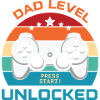 Dad Level Unlocked- Press Start!