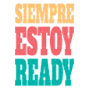 Siempre estoy ready