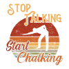 Stop Talking Start Chalking / Billiard Snooker