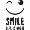 smile - life is good!
