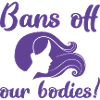 Bans Off Our Bodies