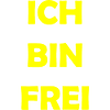 ich bin frei