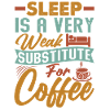 Sömn är ett mycket svagt substitut för kaffe - skämt