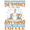 Procaffeinating - Funny Coffee - Office Jokes