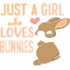 Just A Girl Who Loves Bunnies Funny Rabbit Pet
