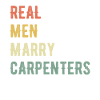 Real men marry carpenters