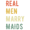 Real Men Marry Maids