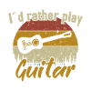 I´d rather play Guitar / Gitarre