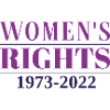 Women’s Rights 1973 - 2022