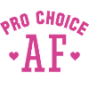 Pro Choice AF