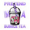 Pretend i'm a Bubble Tea