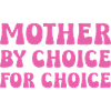 Mère par choix pour choix