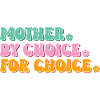 Mère par choix pour choix