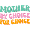 Mère par choix pour choix