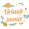 Urlaub geht immer