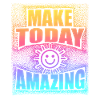 Make Today Amazing