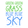 Green Green Grass Blue Blue Sky