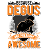 Because Degus are freaking awesome