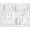Both Teams Have Fun
