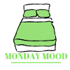 MONDAY MOOD