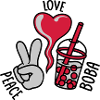 Motto Peace Love Boba