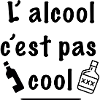 L’ alcool c’est pas cool