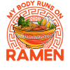 My Body runs on Ramen