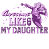 Awesome Like My Daughter