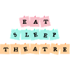 Eat Sleep Theatre