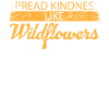 Spread Kindness Like Wildflowers