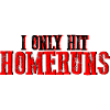 I Only Hit Homeruns 2