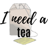 I need a tea