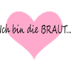 Ich bin die Braut...
