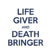 Life giver and death bringer