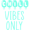 chill vibes