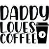 Daddy loves Coffee