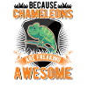 Because Chameleons are freaking awesome
