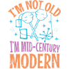 I'm not old, I'm modern