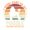Travaillez dur - Retro Poodle