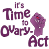 it's Time to Ovary-Act purple