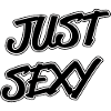 Just Sexy text