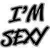 I am sexy