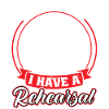 J’ai une répétition - Théâtre
